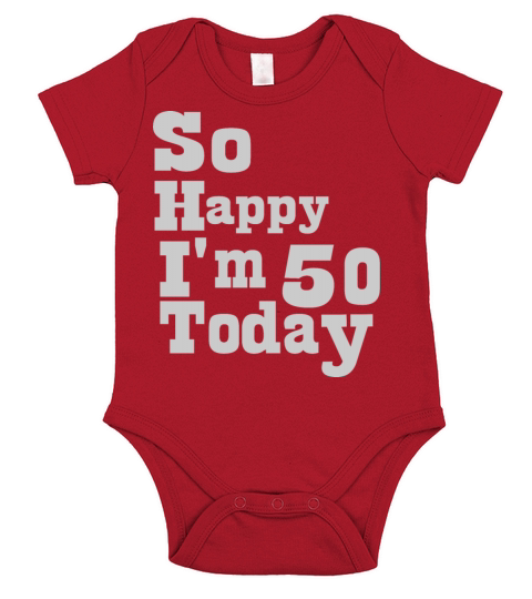 So Happy Im 50 Today 50th Birthday Years Old Funn Short Sleeve Baby One-Piece