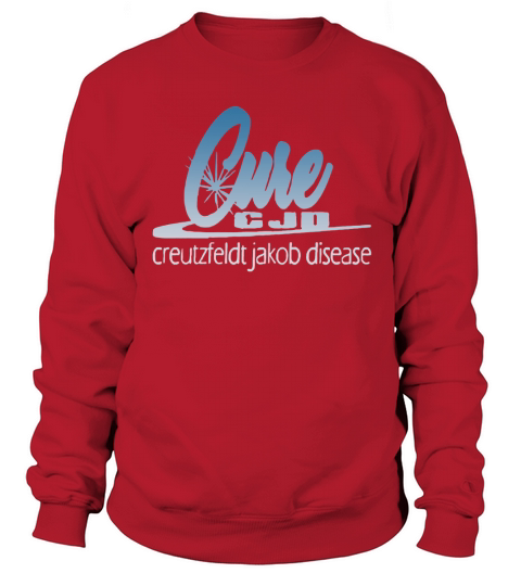 Cure CJD Creutzfeldt Jakob Disease T-Shirt Sweatshirt Unisex