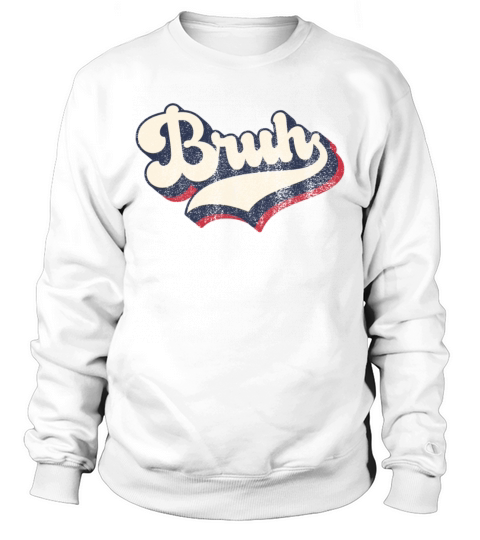 Vintage Retro Bruh Slang Meme Sarcastic Sweatshirt Unisex