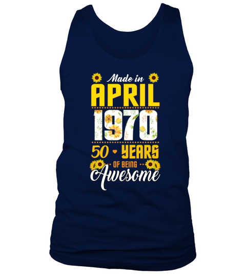 Birthday APRIL of 50 years of being awesome Sunflower 2020 Tank Top Unisex