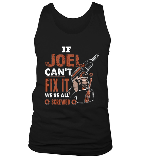 If Joel Cant Fix It Were All Screwed Tank Top Unisex