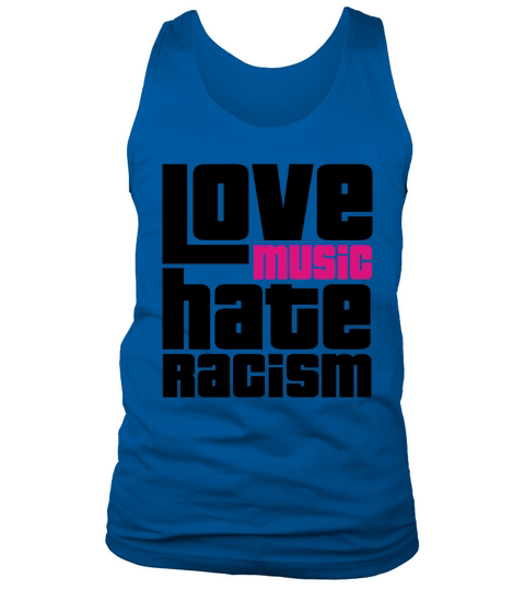 Love Music Hate Racism Hoodies201746110521 Tank Top Unisex