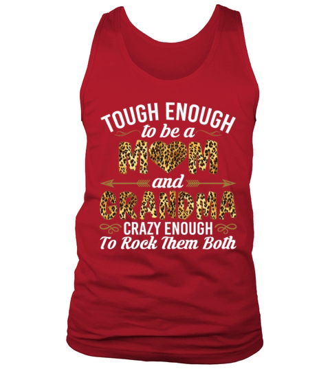 Tough Enough To Be A Mom And Grandma Crazy Enough Tank Top Unisex