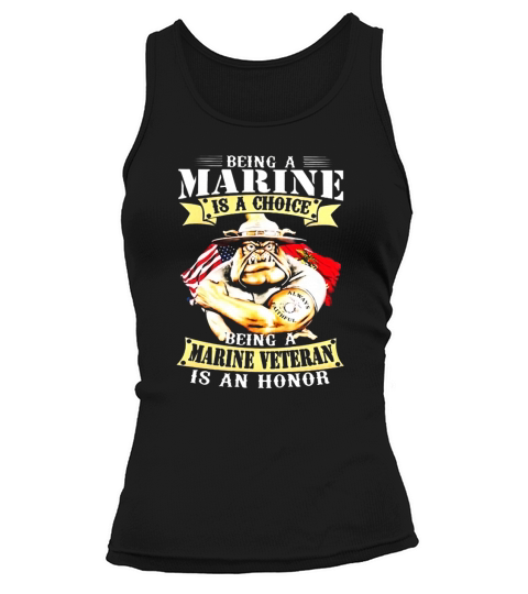Being a Marine is a choice being a Marine veteran is an honor Tank top Woman