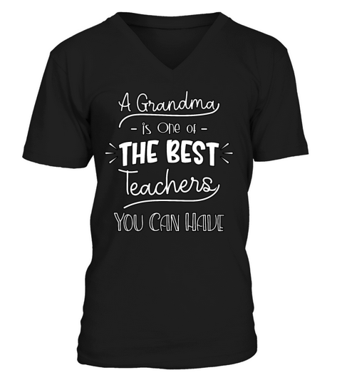 Cool A Grandma Is One Of The Best Teachers You Can V-Neck T-shirt