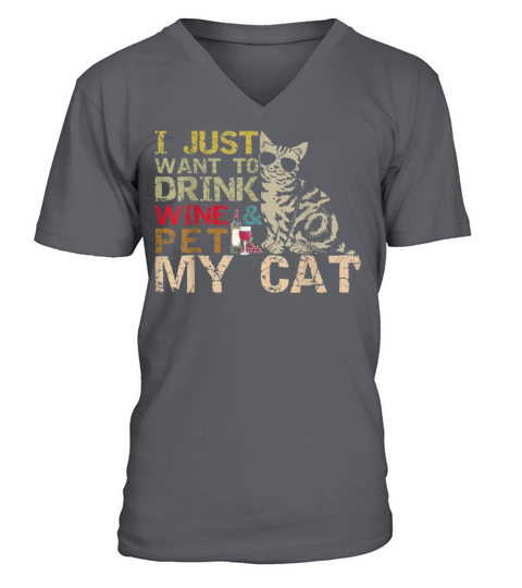 I Just Want To Drink Wine Pet My Cat Funny Lover V-Neck T-shirt