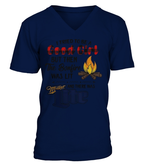 I tried to be a good girl but then the Bonfire was lit and there was Miller Lite V-Neck T-shirt