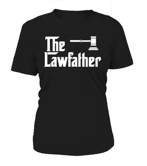 The Law Father Funny Lawyer Attorney Women's T-Shirt