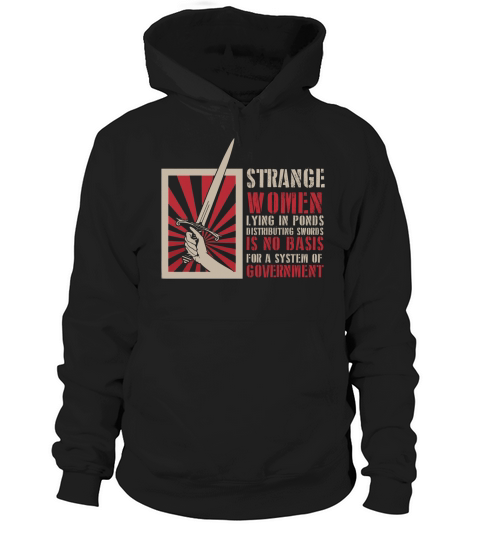 Strange Women Lying In Ponds Hoodie Unisex