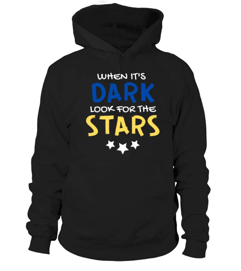 When Its Dark Look For The Stars Hoodie Unisex