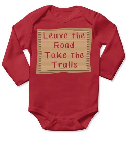Hiking Leave the Road take the Trails Long Sleeve Baby One-Piece