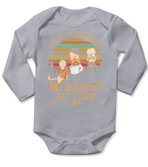 Mythbusters i reject your reality and substitute my own Long Sleeve Baby One-Piece