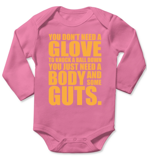 You Dont Need A Glove To Knock A Ball Down You Long Sleeve Baby One-Piece