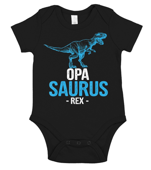 Funny Fathers Day Gift For Grandpa Opa Saurus Rex T-Shirt Short Sleeve Baby One-Piece