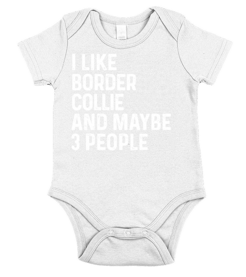 I Like Border Collie And Maybe 3 People Dog Lover Short Sleeve Baby One-Piece