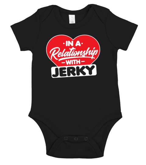 In a Relationship with Jerkys - Funny Jerky Short Sleeve Baby One-Piece