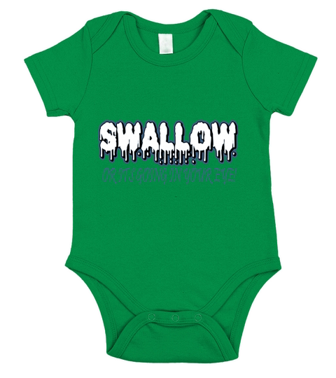 SWALLOW OR ITS GOING IN YOUR EYE - Mens Premium T-Shirt Short Sleeve Baby One-Piece