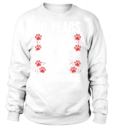 50 Year Old Dog Dog Mom Dog Dad 50th Birthday Sweatshirt Unisex