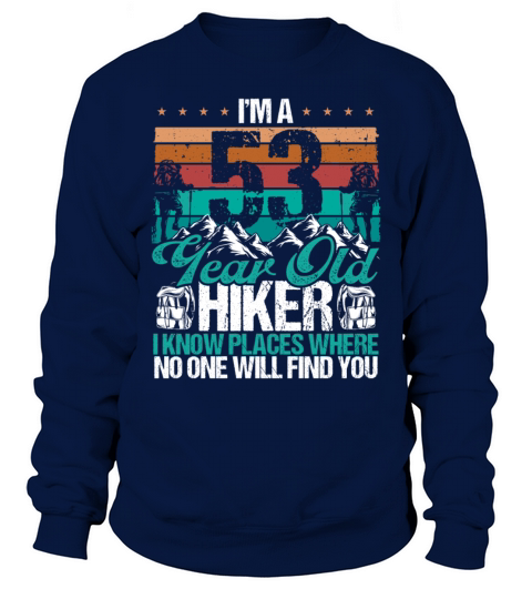 53 Birthday Hikers Vintage Mountains 53 Years Old Sweatshirt Unisex