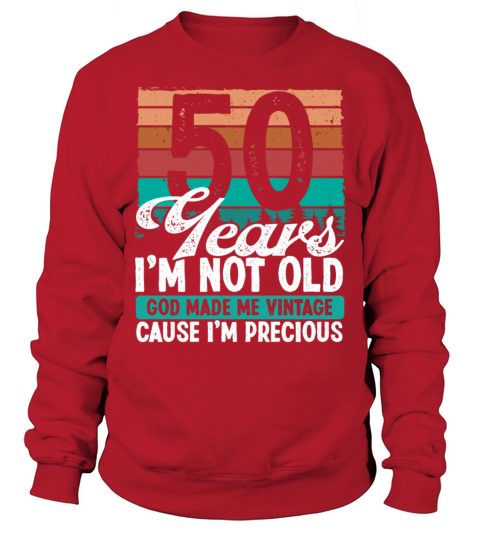 Funny 50 years old for 50th Birthday Idea Funny Sweatshirt Unisex