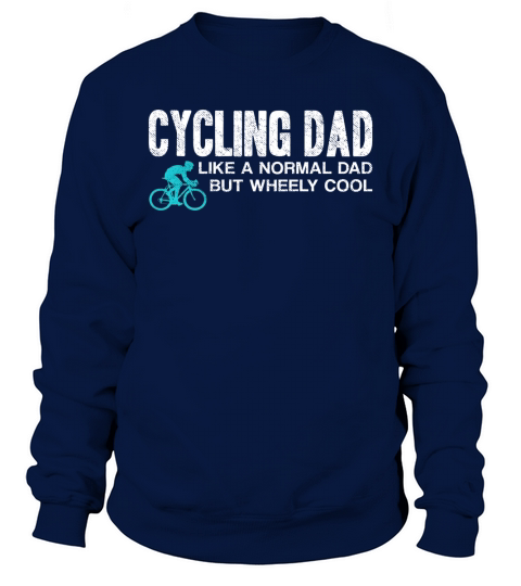 Mens Funny Cycling Dad Gift Wheely Cool Cyclist Biking T Shirt Sweatshirt Unisex