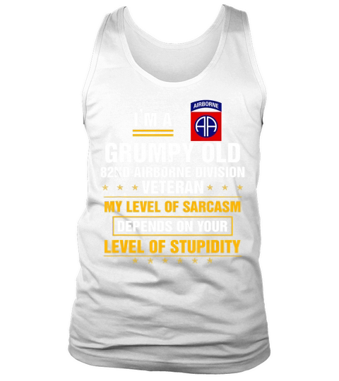 Im a Grumpy Old 82nd Airborne Division Veteran T-Shirt Tank Top Unisex