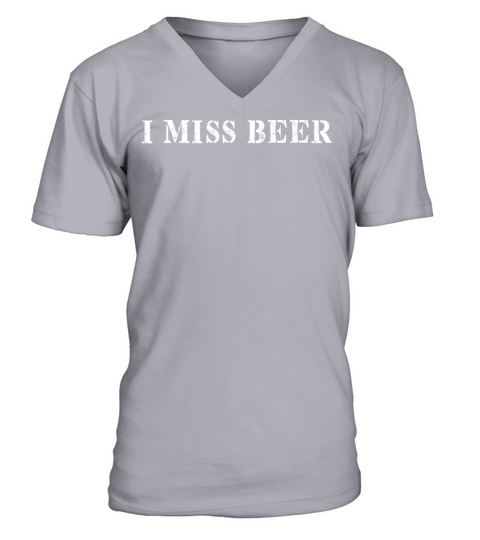 Best Friend Funny - I Miss Beer V-Neck T-shirt