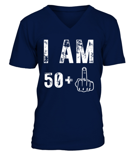 I Am 50 Plus Middle Finger Funny 51St Birthday V-Neck T-shirt