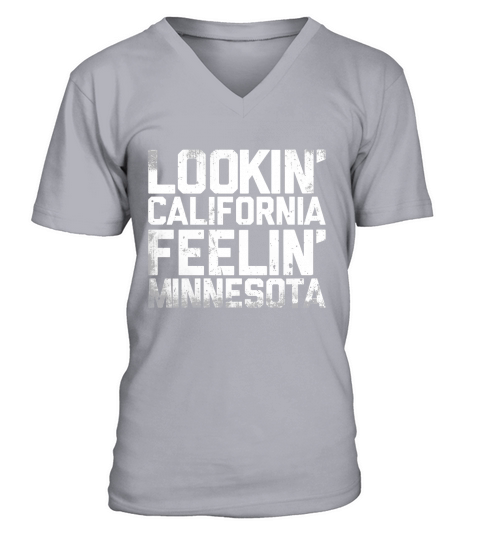 Looking California Feeling Minnesota V-Neck T-shirt
