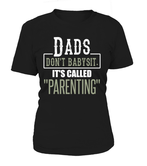 Fathers Day Dads Dont Babysit Fathers Day Present Women's T-Shirt