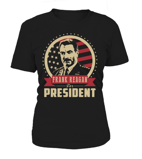 Frank Reagan For President Women's T-Shirt