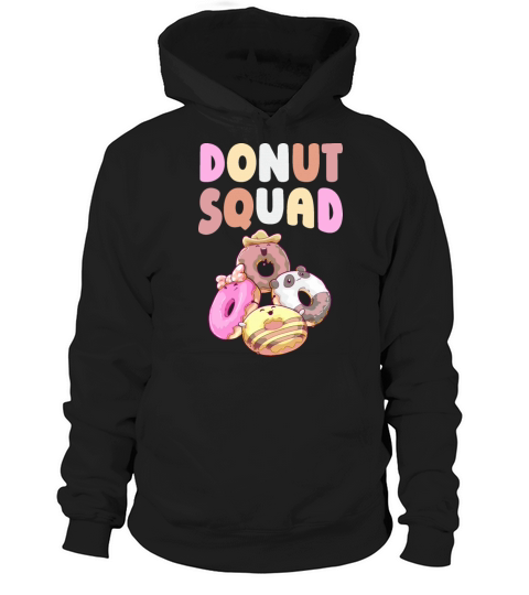 Donut Squad Quote for a Donut Lover Hoodie Unisex