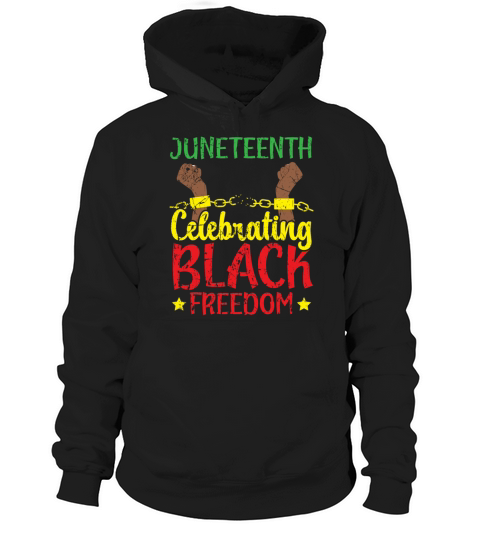 Juneteenth Celebrating Black Freedom Black Pride Hoodie Unisex