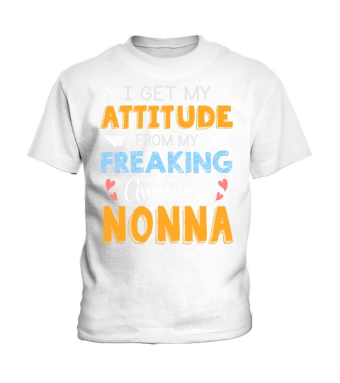 I Get My Attitude From My Freaking Awesome Nonna Cool Family Gift Kids T-Shirt