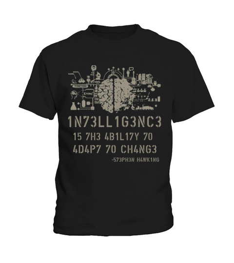 Intelligence Is The Ability To Adapt To Change Stephen Hawking shirt Kids T-Shirt