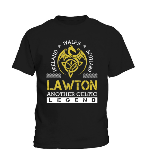 Ireland Wales Scotland LAWTON Another Celtic Legend Name Shirts Kids T-Shirt