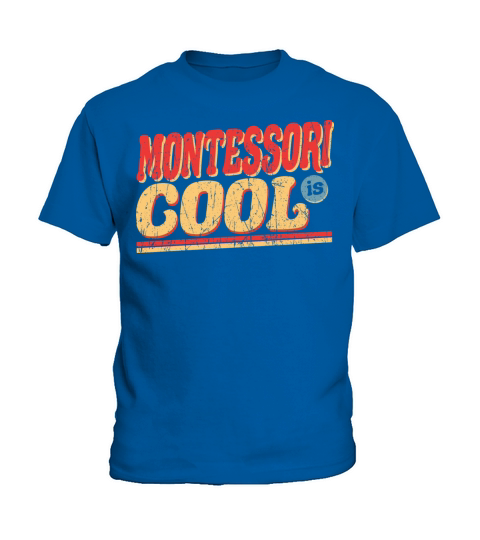 Montessori Is Cool - Teacher Kids T-Shirt