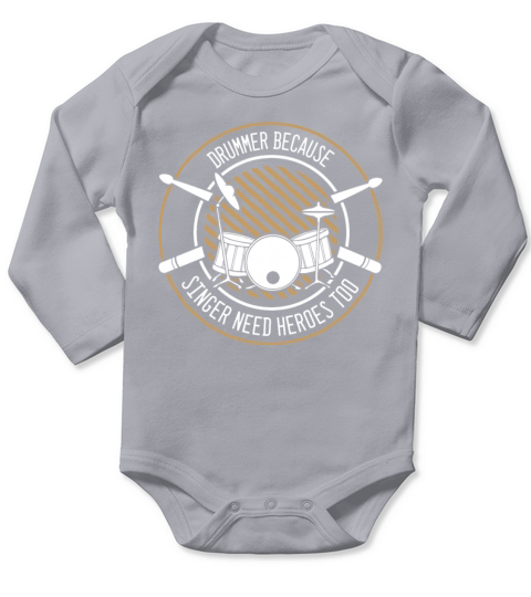 Drummer because singer need heroes too Long Sleeve Baby One-Piece