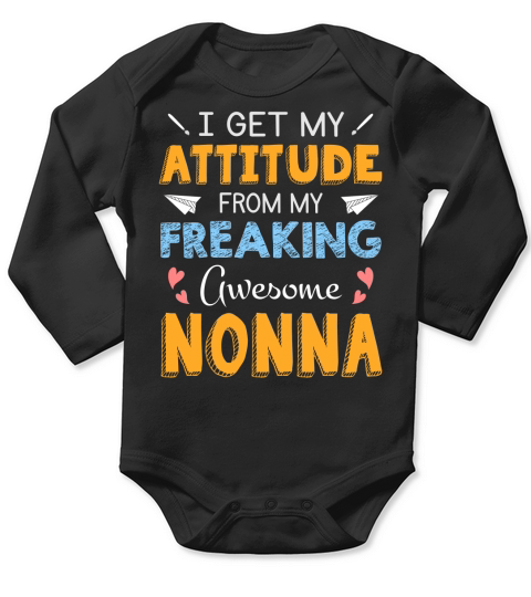 I Get My Attitude From My Freaking Awesome Nonna Cool Family Gift Long Sleeve Baby One-Piece