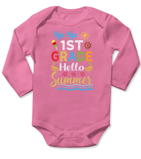 Last Day Of School Hello Summer Bye Bye 1st Gradeg Long Sleeve Baby One-Piece