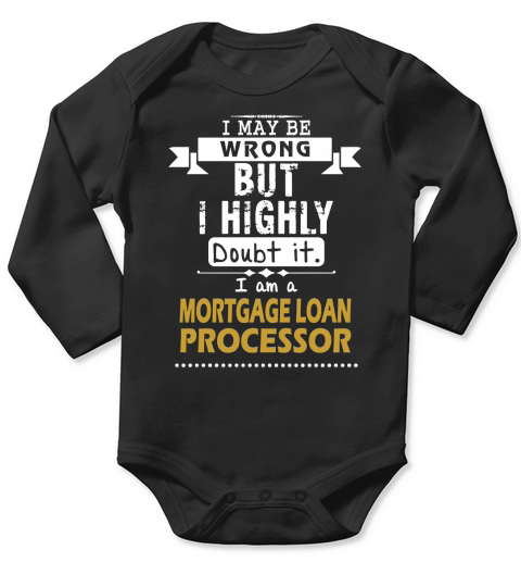 MORTGAGE LOAN PROCESSOR Dout It Long Sleeve Baby One-Piece