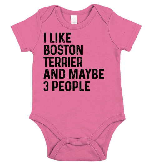 I Like Boston Terrier And Maybe 3 People Dog Lover Short Sleeve Baby One-Piece