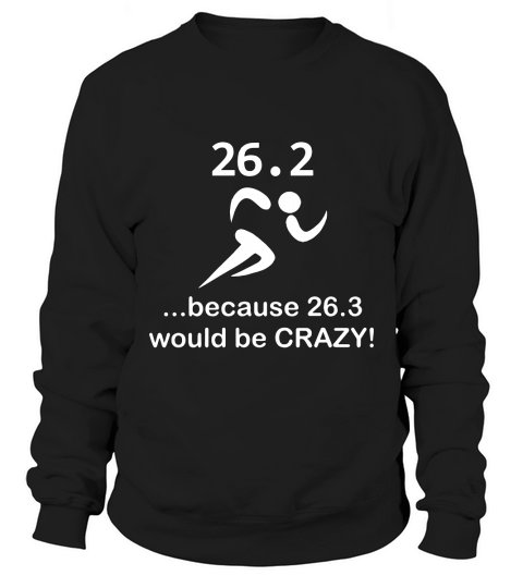 26.3 Marathon Runner Would Be Crazy Funny T-Shirt_extract Sweatshirt Unisex