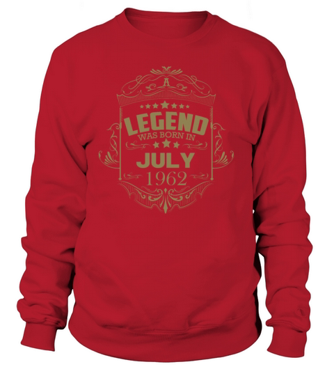 A legend was born in July 1962 Sweatshirt Unisex