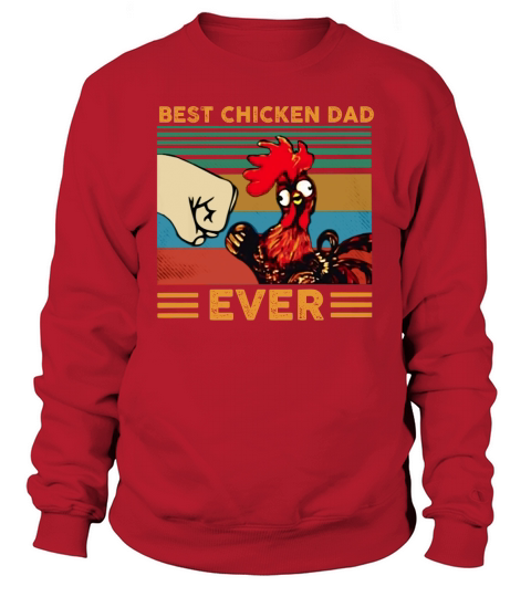 Best Chicken Dad ever vintage t-shirt Sweatshirt Unisex