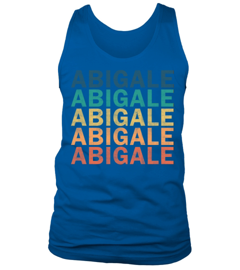Abigale Name T Shirt - Abigale Vintage Retro Name Tank Top Unisex