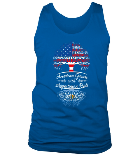 American grown with Argentinian roots T-Shirts Tank Top Unisex