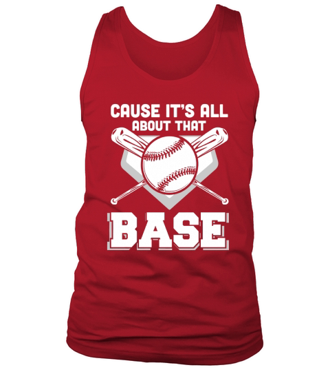 Cause Its All About That Base Funny Baseball Tank Top Unisex