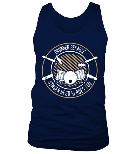 Drummer because singer need heroes too Tank Top Unisex