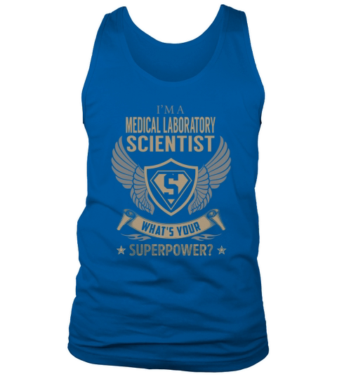 I am a Medical Laboratory Scientist What is Your Superpower Job Shirts Tank Top Unisex